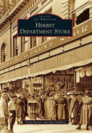 Herbst Department Store by Trista Raezer 9781467114479