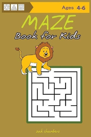 MAZE Book for Kids Ages 4-6 by Zak Chambers 9781543285284