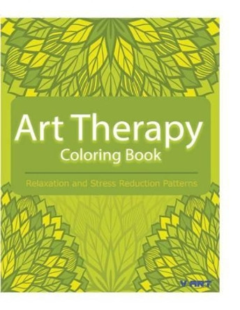 Art Therapy Coloring Book: Art Therapy Coloring Books for Adults: Stress Relieving Patterns by Tanakorn Suwannawat 9781517693084