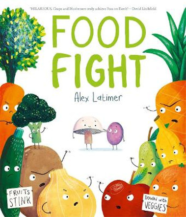Food Fight by Alex Latimer