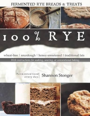 100% Rye by Shannon Stonger 9781507771617