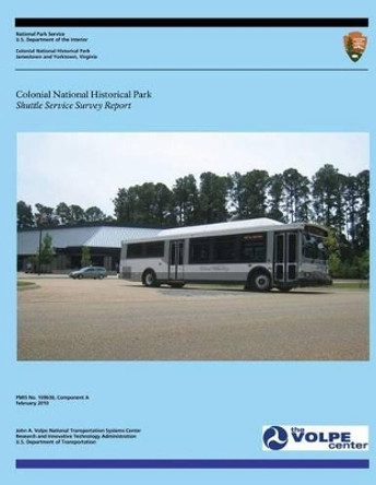 Colonial National Historical Park: Shuttle Service Survey Report by National Park Service 9781494871543