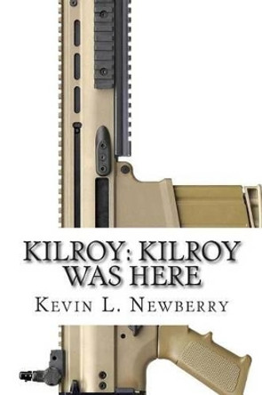 Kilroy: Kilroy Was Here by Rob Behr 9781508511458