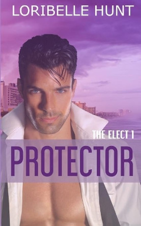 Protector by Loribelle Hunt 9781546538479