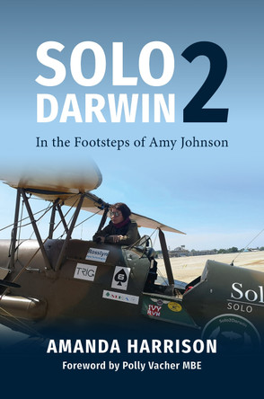 Solo2Darwin: In the Footsteps of Amy Johnson by Amanda Harrison 9781911714040