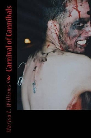 Carnival of Cannibals by Marisa L Williams 9781530483105