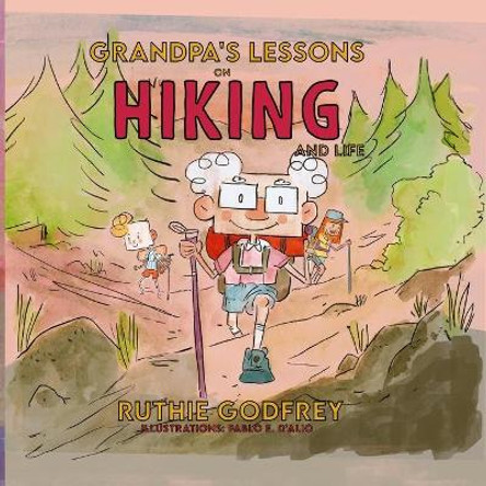 Grandpa's Lessons on Hiking and Life by Ruthie Godfrey 9781952402180