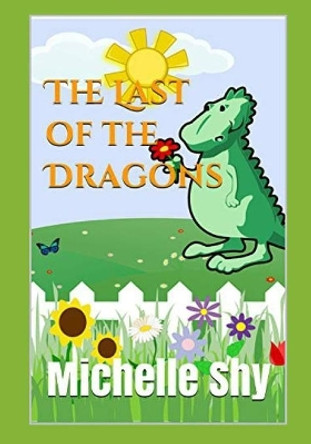 The Last of the Dragons by Michelle Shy 9798686651852