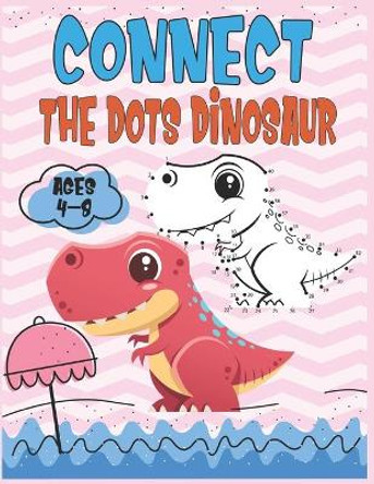 Connect The Dots Dinosaur Ages 4-8 by Nazma Publishing 9798651735808