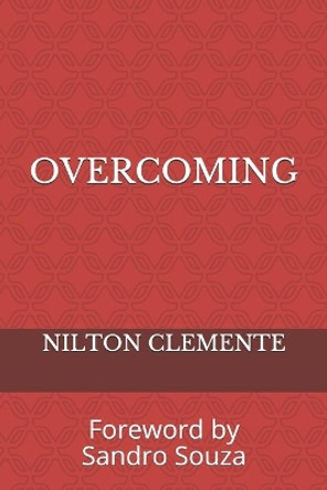 Overcoming: Foreword by Sandro Souza by Sandro Souza 9798670379595