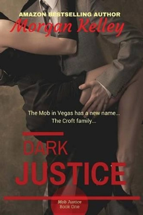 Dark Justice by Morgan Kelley 9781530868537