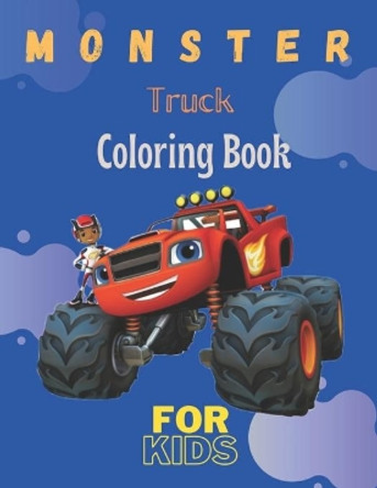 Monster Truck Coloring Book: A Fun Coloring Book For Kids for Boys and Girls (Monster Truck Coloring Books For Kids) by Karim El Ouaziry 9798672276717