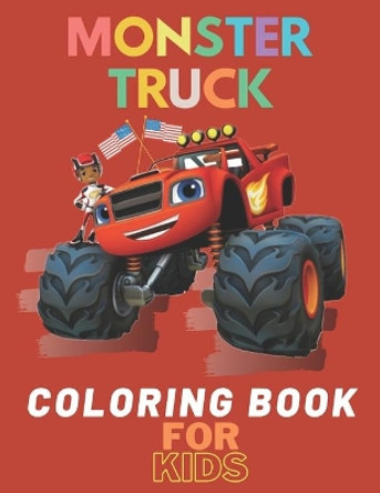 Monster Truck Coloring Book: A Fun Coloring Book For Kids for Boys and Girls (Monster Truck Coloring Books For Kids) by Karim El Ouaziry 9798672337494