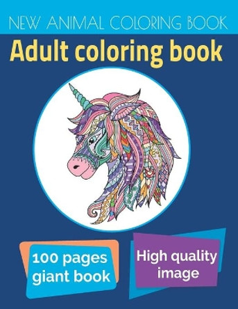 New Animal Coloring Book: An Adult Coloring Book Packed With Owls, Elephants, Lions, Butterflies, Cats, Dogs, Horses, Eagles, And So Much More! by Signature Design Home 9798652682033