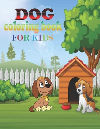 dog coloring book for kids: coloring book perfect gift idea for dog lover kids, girls, boys and friends by Sadiya Publishing House 9798656044882