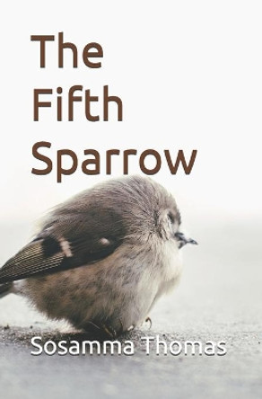 The Fifth Sparrow: A book of poems by Sosamma Thomas 9798657226843