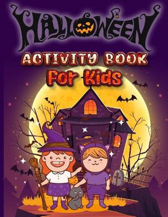 Halloween Activity Book For Kids: A Cute and Fun Workbook to Learning, Pumpkin Coloring, Soduku, Mazes, Word Search and More! by Phoenix Good Publishing 9798683212674