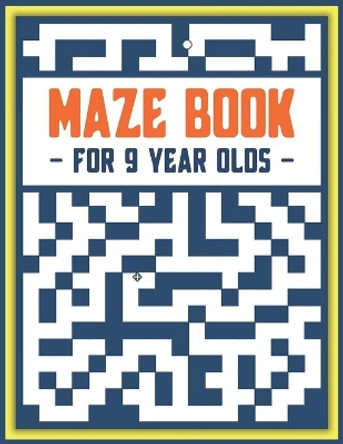 Maze Book: For 9 Year Olds by Puzzlerspace Co 9798690742829