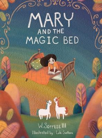 Mary and the Magic Bed by William Sorrese 9798987386927