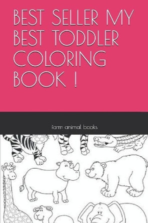 Best Seller My Best Toddler Coloring Book ! by Animal Books 9798577181864