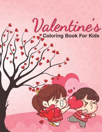 Valentine's Coloring Book for Kids: This Activity Valentine's Day Coloring Book For Little Kids, Toddler and Preschool by Goljar Hossen 9798701981117
