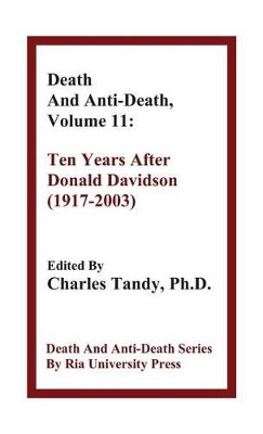 Death and Anti-Death, Volume 11: Ten Years After Donald Davidson (1917-2003) by Charles Tandy 9781934297179