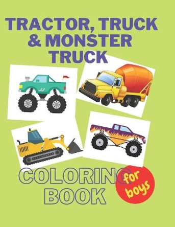 Tractor, Trucks & Monster Trucks Coloring Book: Valentine's Day Gift For Kids, Toddler Boys And Girls - Valentines Colouring Pages with Tractors, Truck and Train by Joana Ced 9798704119050