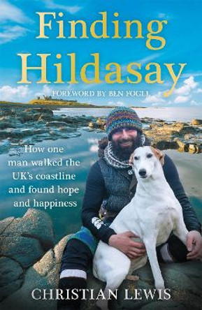 Finding Hildasay: How one man walked the UK's coastline and found hope and happiness by Christian Lewis