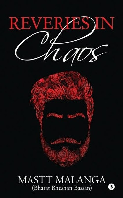 Reveries in chaos by Bharat Bhushan Bassan 9781684668441