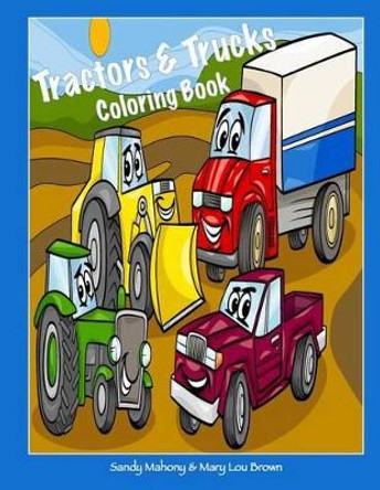Tractors & Trucks Coloring Book by Mary Lou Brown 9781540874337
