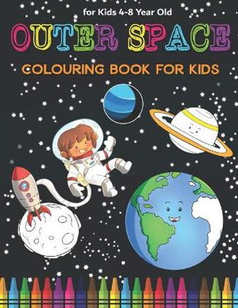 Space Colouring Book for Kids: Fantastic Outer Space Coloring with Planets, Rockets, Astronauts, Aliens & More! Great Gender Neutral Gift. by Melody Simmons 9798706610302