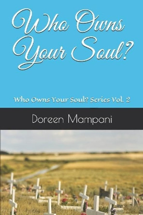 Who Owns Your Soul?: Who Owns Your Soul? Series Vol. 2 by Doreen Mampani 9781724568960