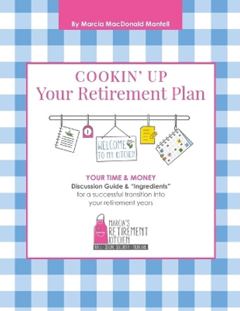 Cookin' Up Your Retirement Plan by Marcia Mac Donald Mantell 9798987424902