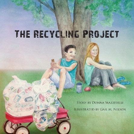 The Recycling Project by Donna Mazzitelli 9781939919571