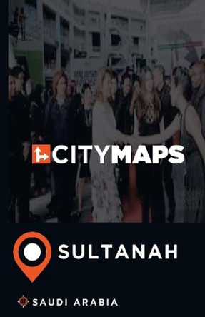 City Maps Sultanah Saudi Arabia by James McFee 9781544961712