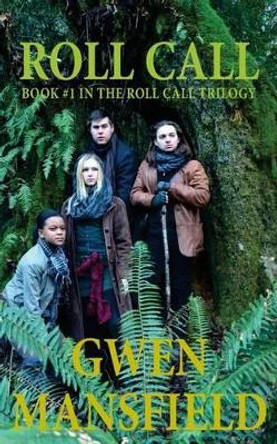 Roll Call: Book #1 in the Roll Call Trilogy by Gwen Mansfield 9781508400189