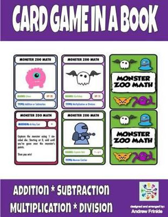 Card Game in a Book - Monster Zoo Math by Andrew Frinkle 9781508753315