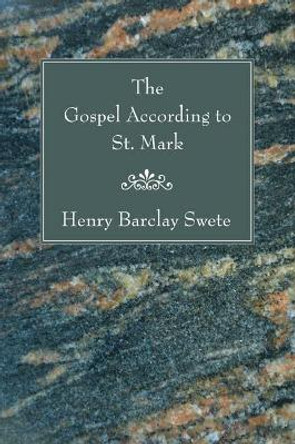 Gospel According to St. Mark by Henry Barclay Swete 9781597526401