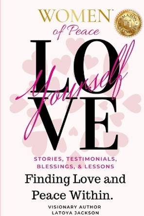 Women of Peace: Finding Love & Peace Within by Latoya Jackson 9781312368613