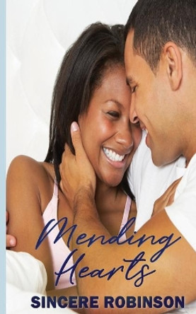 Mending Hearts by Sincere Robinson 9781734721300