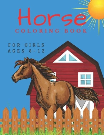 Horse Coloring Book For Girls Ages 8-12: For Kids 4-8, 8-12 And Adults: 37 Colouring Pages For Horse Lovers by Jaimlan Fox 9798721784248