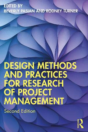 Design Methods and Practices for Research of Project Management by Beverly Pasian 9781032123875