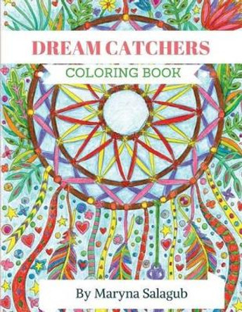 Dream Catcher coloring book for adults and kids by Maryna Salagub 9781537196909