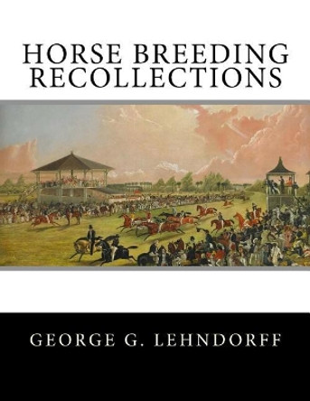 Horse Breeding Recollections by Jackson Chambers 9781727755329