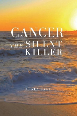Cancer The Silent Killer by Tadean C Page 9781513637860