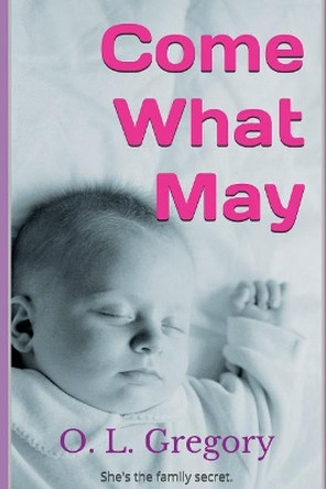 Come What May by O L Gregory 9781717963581