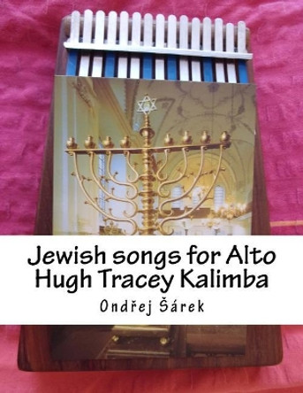 Jewish songs for Alto Hugh Tracey Kalimba by Ondrej Sarek 9781718729780