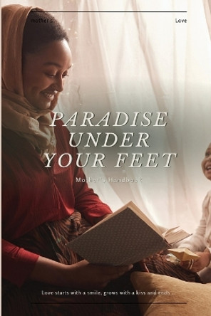Paradise Under Your Feet by Lajna Ima'illah 9781848803244
