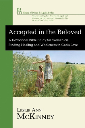 Accepted in the Beloved by Leslie Ann McKinney 9781498251549