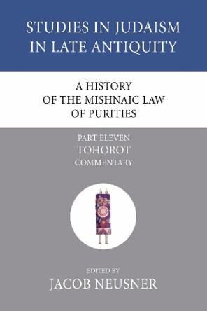 A History of the Mishnaic Law of Purities, Part 11 by Jacob Neusner 9781597529358